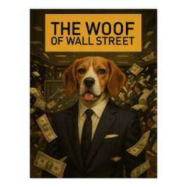 Póster The Woof of Wall Street - Beagle Stockbroker Movie