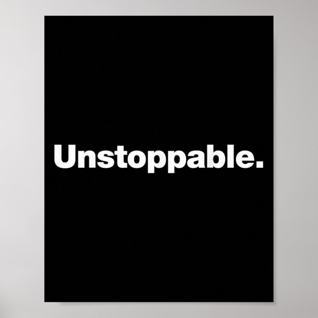 Póster The Word Unstoppable _ A Design That Says Unstoppa (Frente)