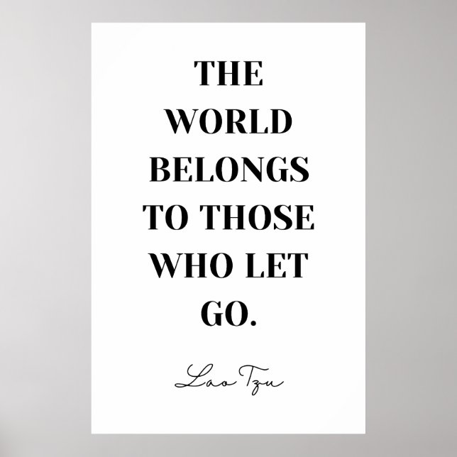 Póster The World Belongs to Those Who Let Go - Lao Tzu  (Frente)