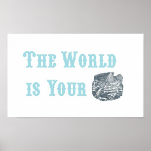 Póster The World is Your Oyster Poster