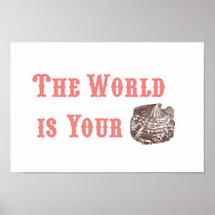 Póster The World is Your Oyster Poster