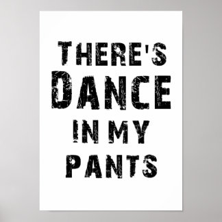 Póster There's Dance In My Pants