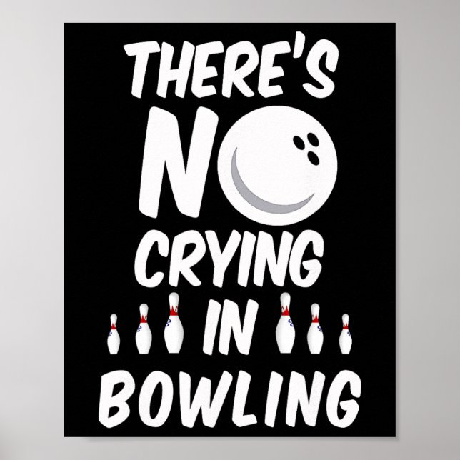 Póster There's No Crying In Bowling - Funny Bowling T Shi (Frente)
