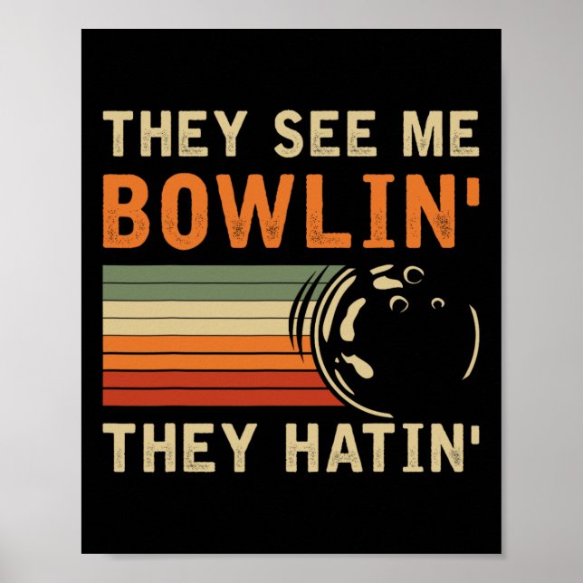 Póster They See Me Bowling Hilarious Bowler Bowling Pun H (Frente)