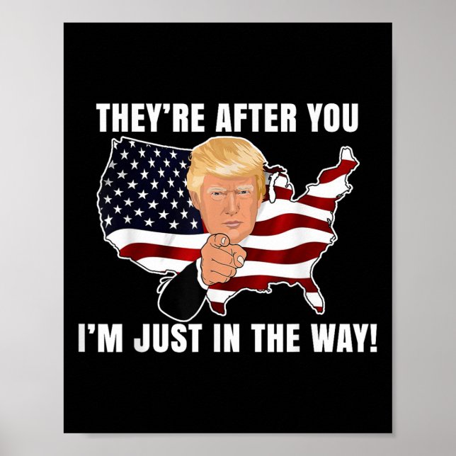 Póster They're After You I'm Just In The Way Trump  (Frente)