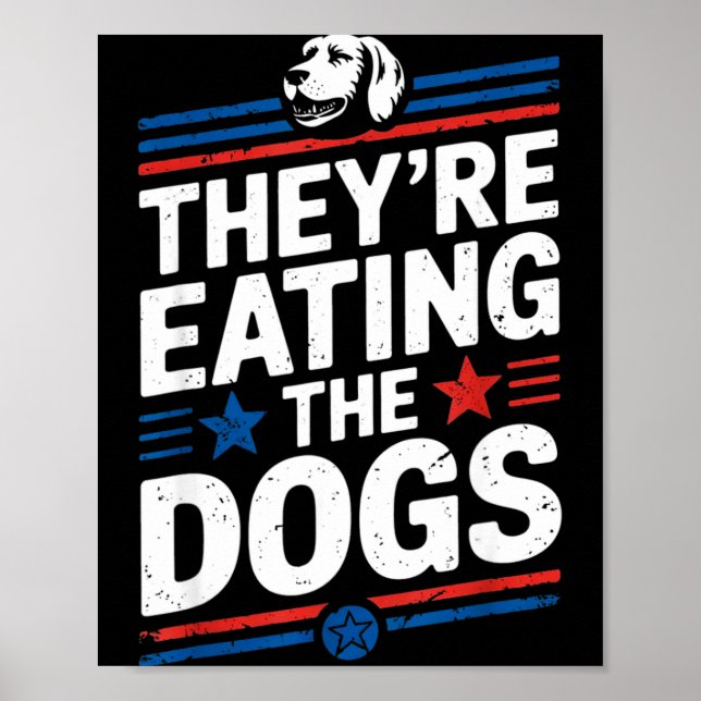 Póster They're Eating The Dogs Funny Quote For Men Women  (Frente)