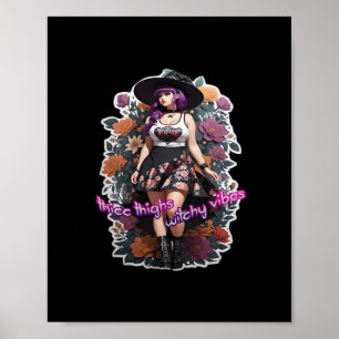 Póster Thicc Thighs Witchy Vibes - Whimsigoth Witch-Core