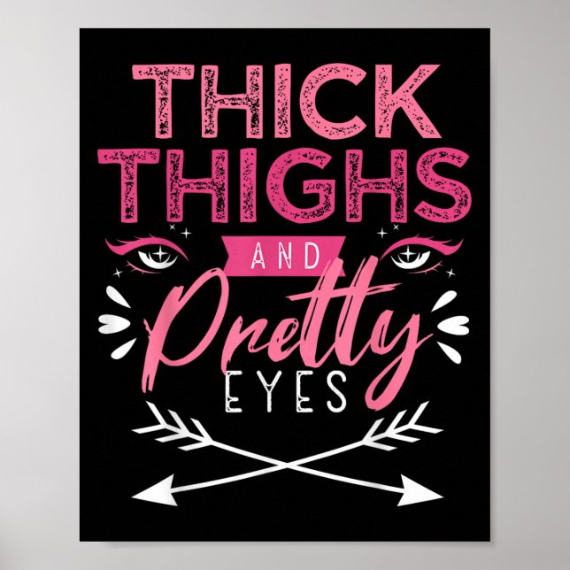 Póster Thick Thighs And Pretty Eyes Motivation Beautiful  (Frente)