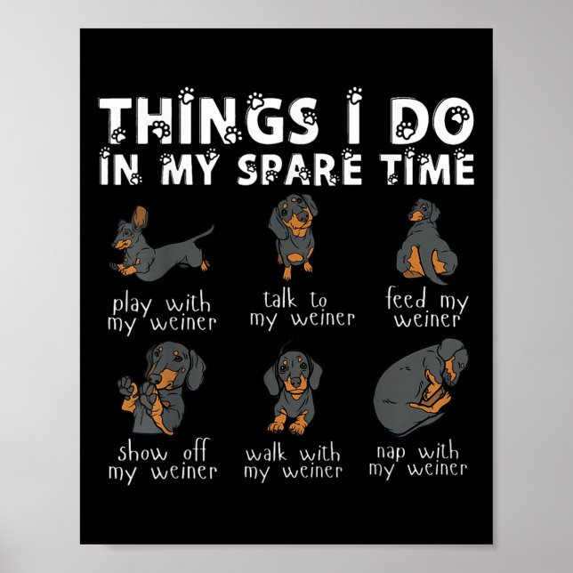 Póster Things I Do In My Spare Time Dachshund Cute Weiner (Frente)