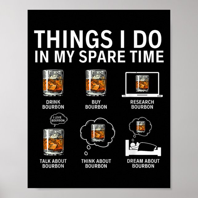 Póster Things I Do In My Spare Time Drink Bourbon Whiskey (Frente)