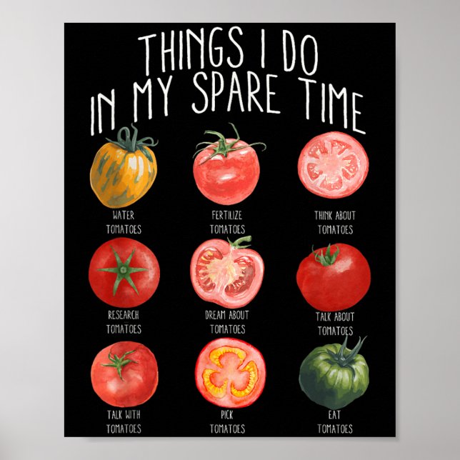 Póster Things I Do In My Spare Time Tomatoes Gardening Pl (Frente)
