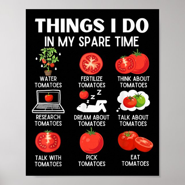 Póster Things I Do In My Spare Time Tomatoes Tomato For P (Frente)
