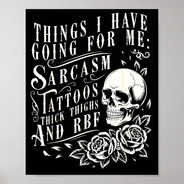 Póster Things I Have Going For Me Sarcasm Tattoo Thick Th (Frente)