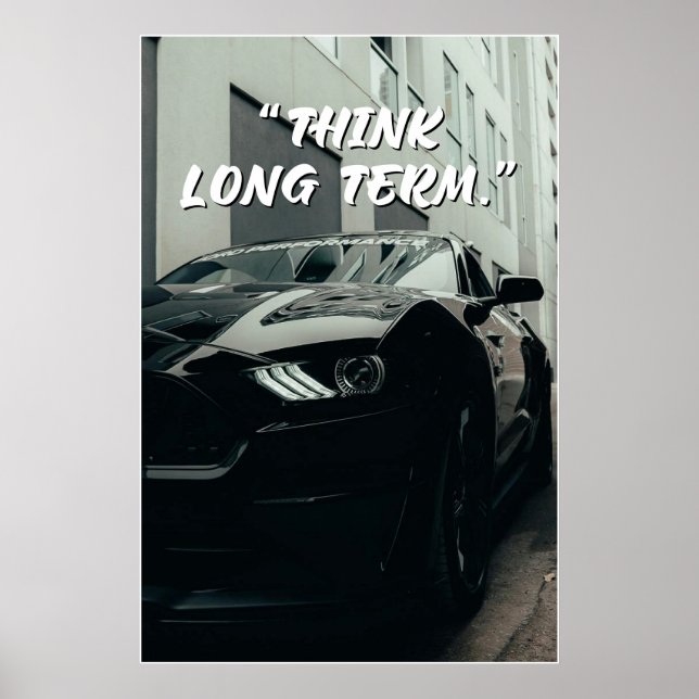 Póster Think Long Term Car Quote Poster (Frente)