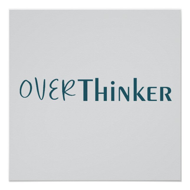 Póster Thinking Too Much Clean Blue Typography Piece (Anverso)