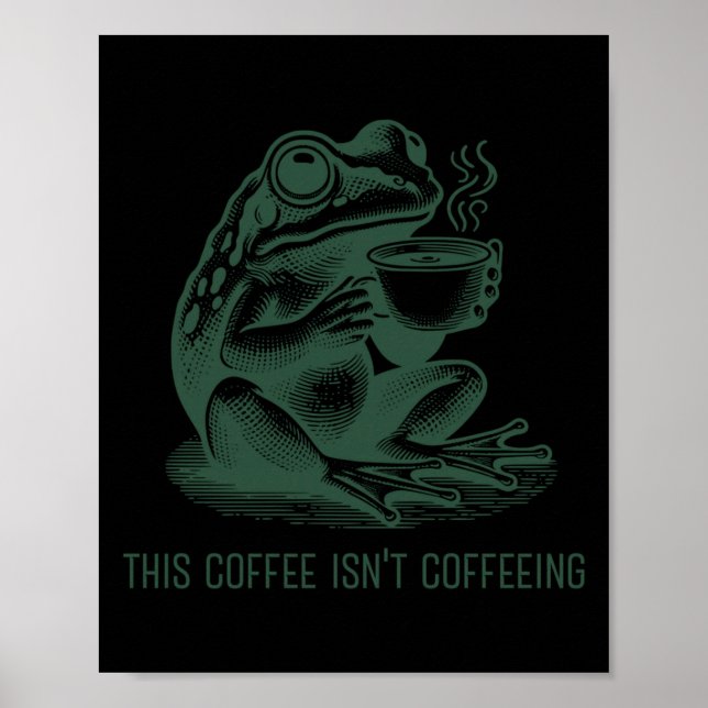 Póster This Coffee Isn't Coffeeing Funny Cafeine Addictio (Frente)