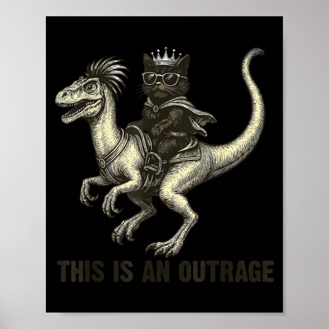 Póster This Is An Outrage Funny Princess Cat Riding Dinos (Frente)