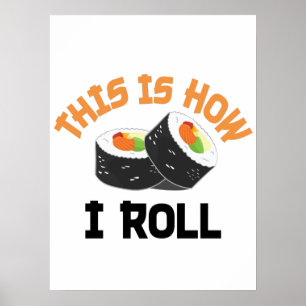 Póster This Is How I Roll - Funny Sushi
