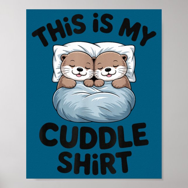 Póster This Is My Cuddle Shirt Cute Otter Couple Sleeng  (Frente)