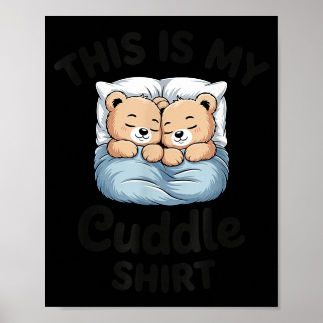 Póster This Is My Cuddle Shirt Cute Teddy Bear Couple  (Frente)