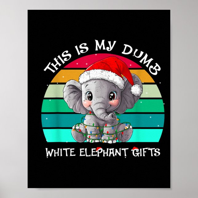 Póster This Is My Dumb White Elephant Christmas Xmas Unde (Frente)