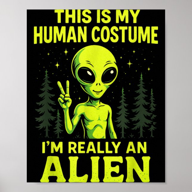Póster This Is My Human Costume - Funny Alien Halloween  (Frente)
