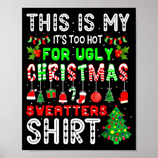Póster This Is My Its Too Hot For Ugly Christmas Sweaters (Frente)