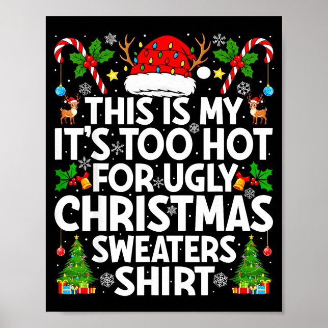 Póster This Is My It's Too Hot Ugly Xmas Sweaters Funny C (Frente)