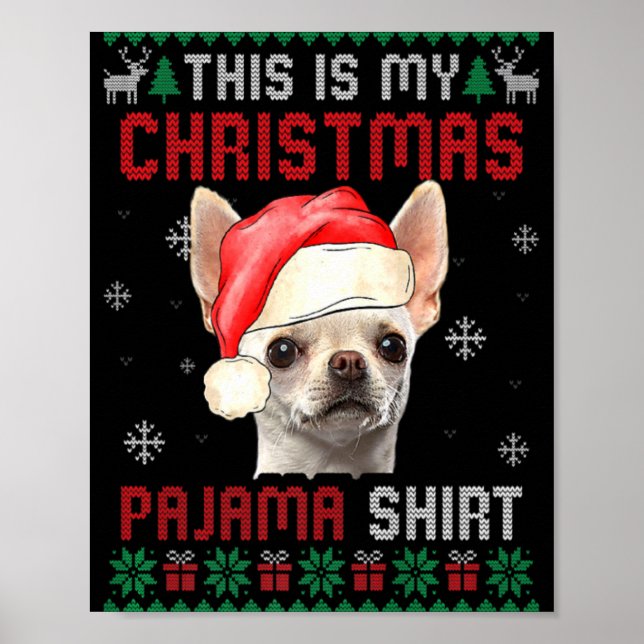Póster This Is My Ugly Xmas Pajama Chihuahua Dog T Shirt  (Frente)