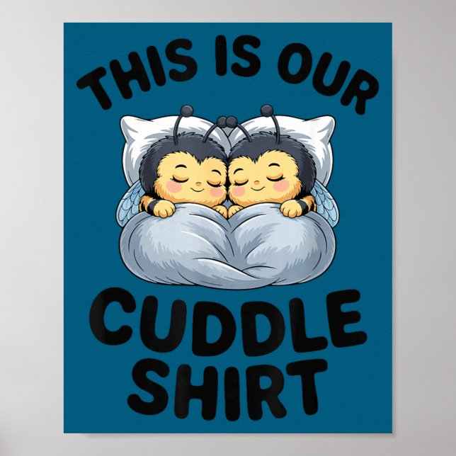 Póster This Is Our Cuddle Shirt Cute Bumble Bee Couple  (Frente)
