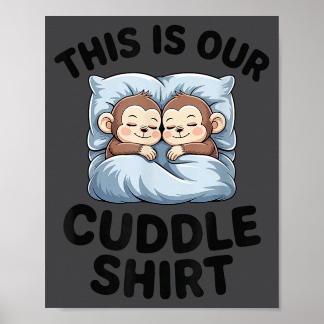 Póster This Is Our Cuddle Shirt Cute Monkeys  (Frente)