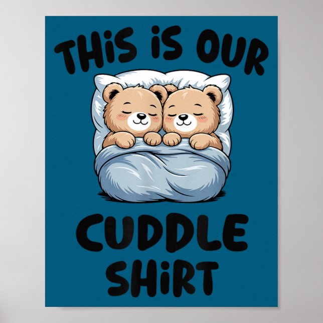 Póster This Is Our Cuddle Shirt Cute Teddy Bear Couple  (Frente)