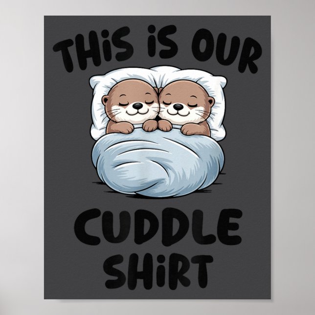Póster This Is Our Cuddle Shirt Otter Couple Cute  (Frente)