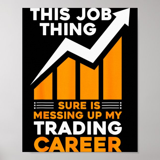 Póster This Job Thing Sure Is Messing Up My Trading Caree (Frente)