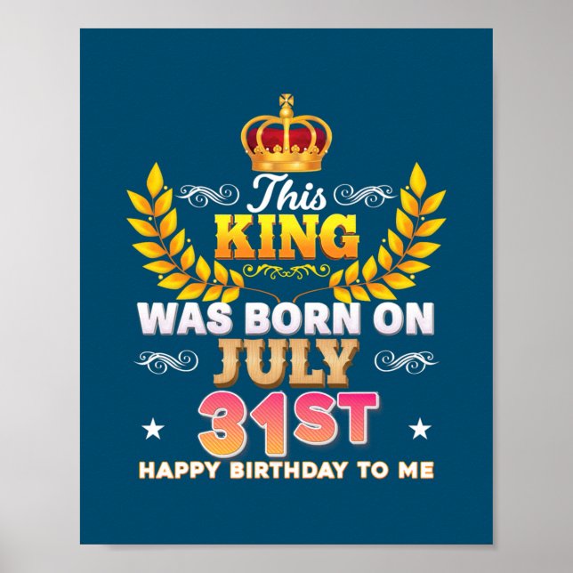 Póster This King Was Born On July 31 31st Happy Birthday (Frente)