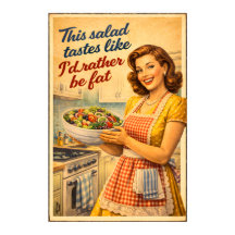 This Salad Tastes Like I'd Rather Be Fat - Poster