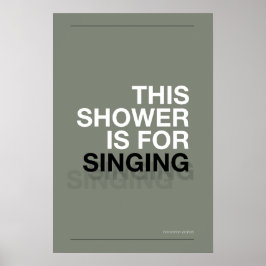 Póster THIS SHOWER IS FOR SINGING – Bathroom Wall Art