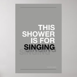 Póster THIS SHOWER IS FOR SINGING – Bathroom Wall Art
