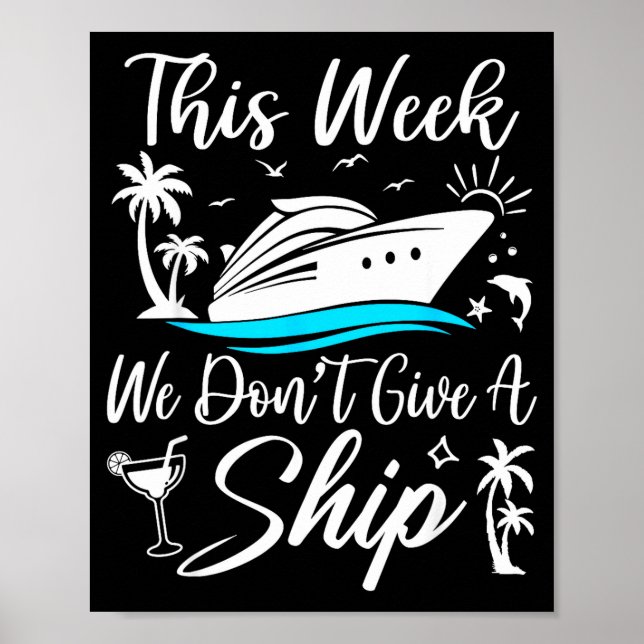 Póster This Week We Don’t Give A Ship Funny Cruise Squad  (Frente)