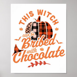 Póster This Witch Can Be Bribed With Chocolate Halloween