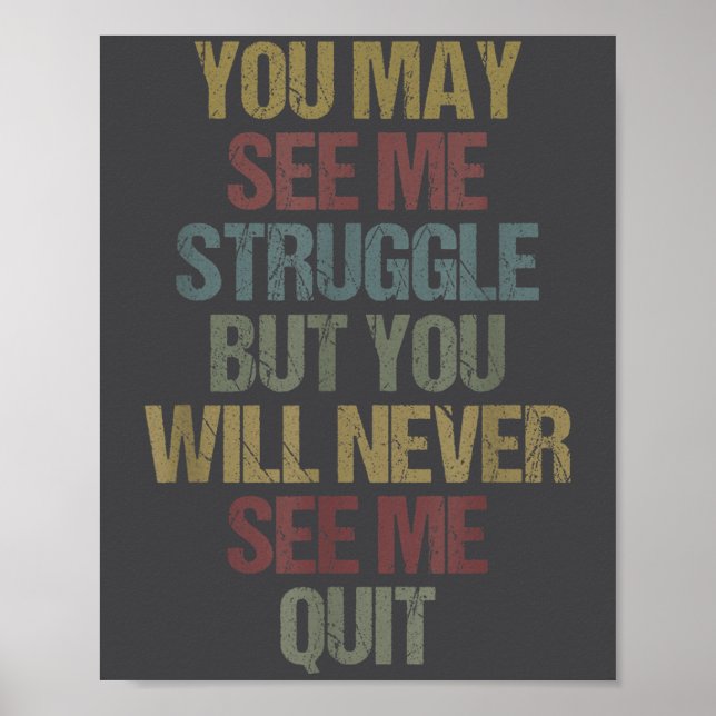 Póster This You May See Me Struggle But You Will Never Se (Frente)