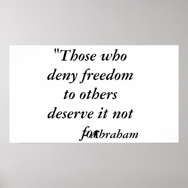 Póster "Those who deny freedom to others deserve it no... (Frente)