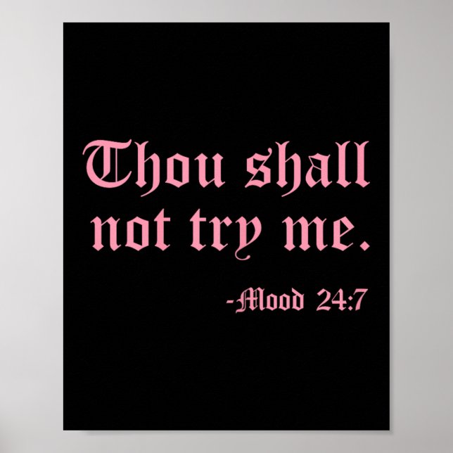 Póster Thou Shall Not Try Me Mood 24_7 Funny Quote Old En (Frente)