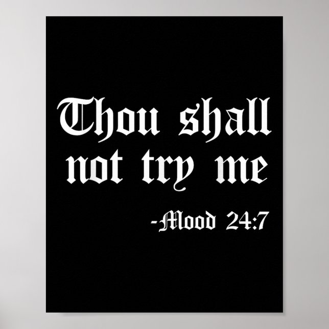 Póster Thou Shall Not Try Me Mood 24 7 Funny Quote Old En (Frente)