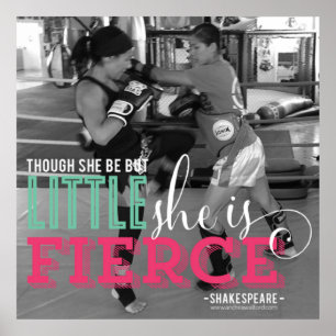 Póster "Though she be but little, she is fierce"