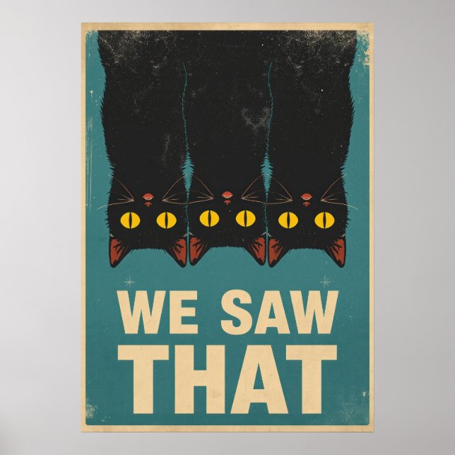 Póster Three Black Cats Parody Wall Art - We Saw That (Frente)