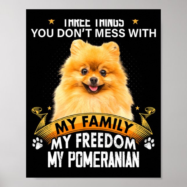 Póster Three Things You Dont Mess With Meranian Dog  (Frente)