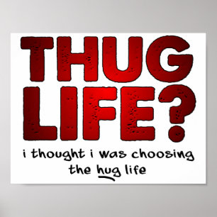 Póster Thug Life Hug Life Funny Poster