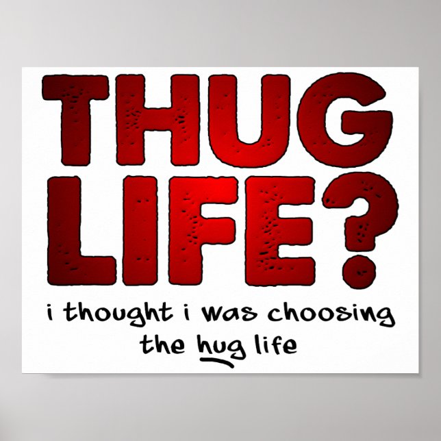 Póster Thug Life Hug Life Funny Poster (Frente)