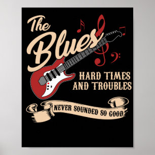 Póster Tiempos duros y problemas de la música azul nunca